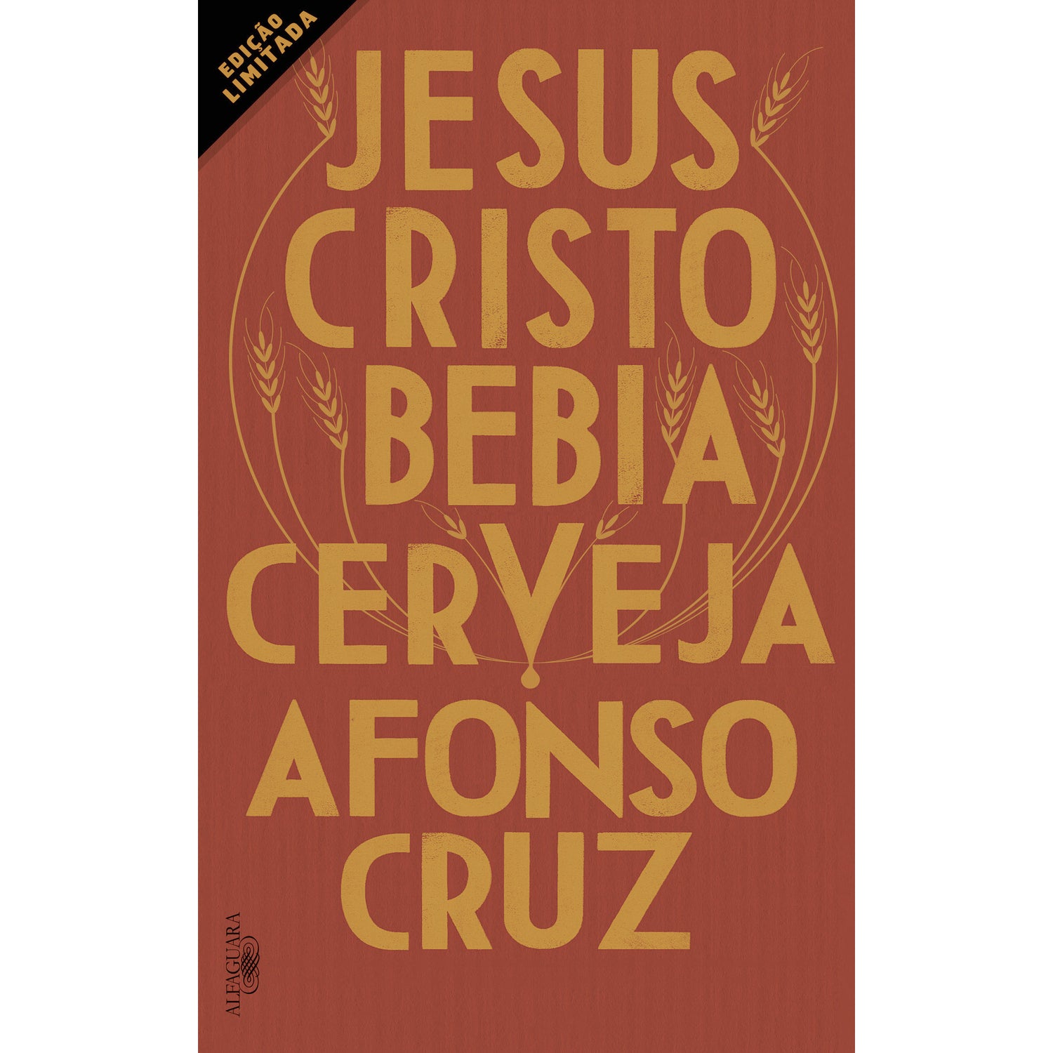 Jesus Cristo Bebia Cerveja de Afonso Cruz