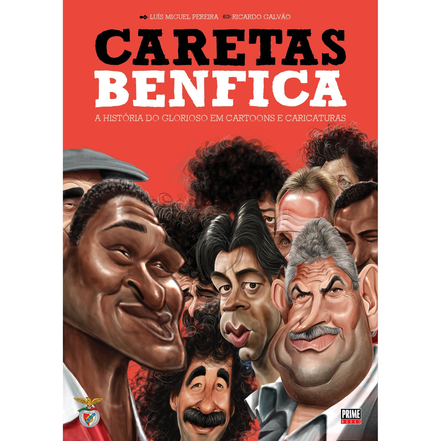 Caretas do Benfica de Ricardo Galvão e Luís Miguel Pereira