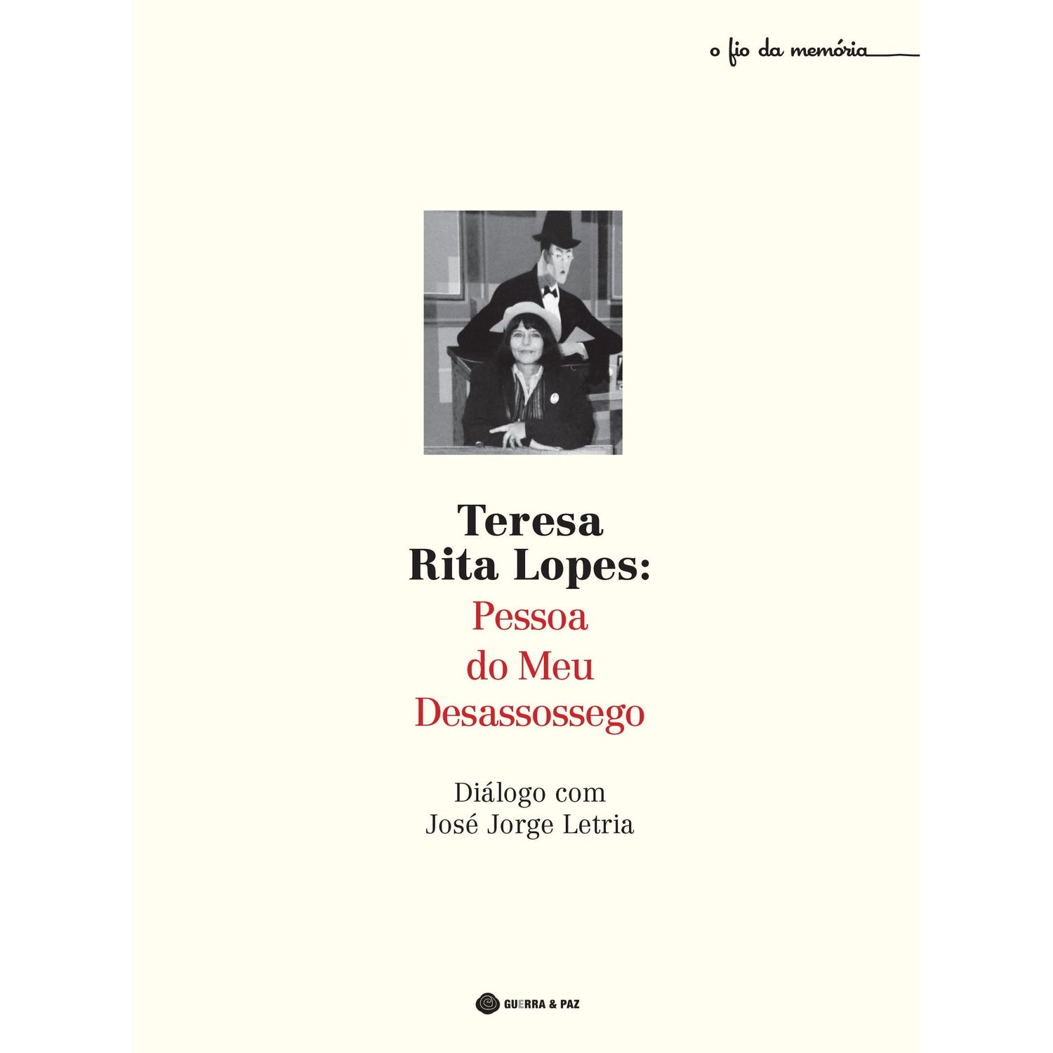 Teresa Rita Lopes: Pessoa do Meu Desassossego de José Jorge Letria