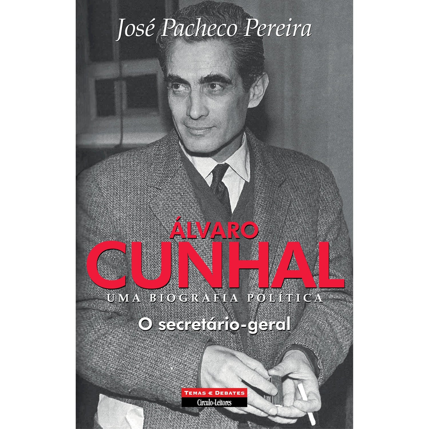 Álvaro Cunhal Uma Biografia Política (Volume 4) de José Pacheco Pereira