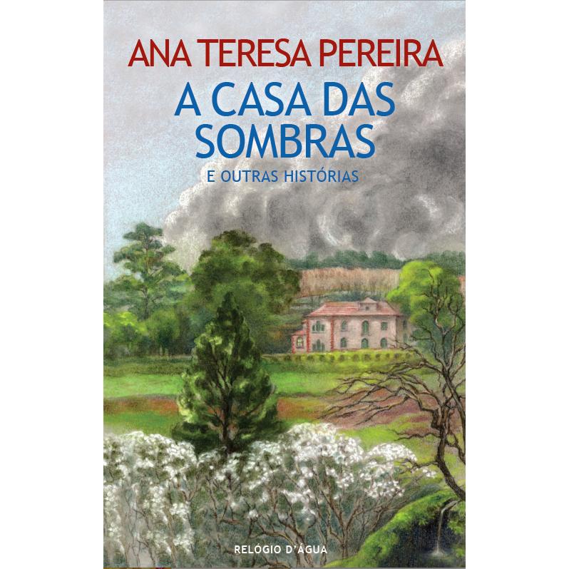 A Casa das Sombras e Outras Histórias de Ana Teresa Pereira