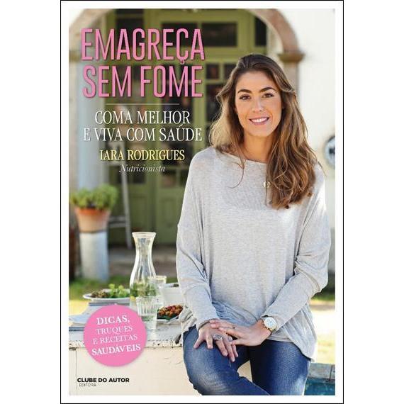 Emagreça Sem Fome de Iara Rodrigues