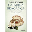 Catarina de Bragança de Isabel Stilwell
