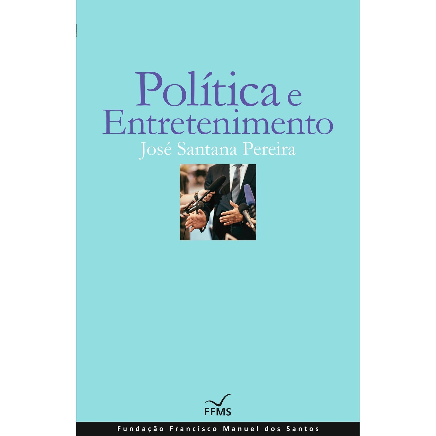 Política e Entretenimento de José Santana Pereira