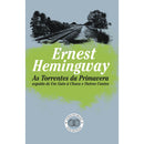 As Torrentes da Primavera Seguido de Um Gato à Chuva e Outros Contos de Ernest Hemingway