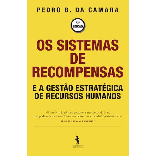 Os Sistemas de Recompensas e a Gestão Estratégica de Recursos Humanos de Pedro B. da Camara
