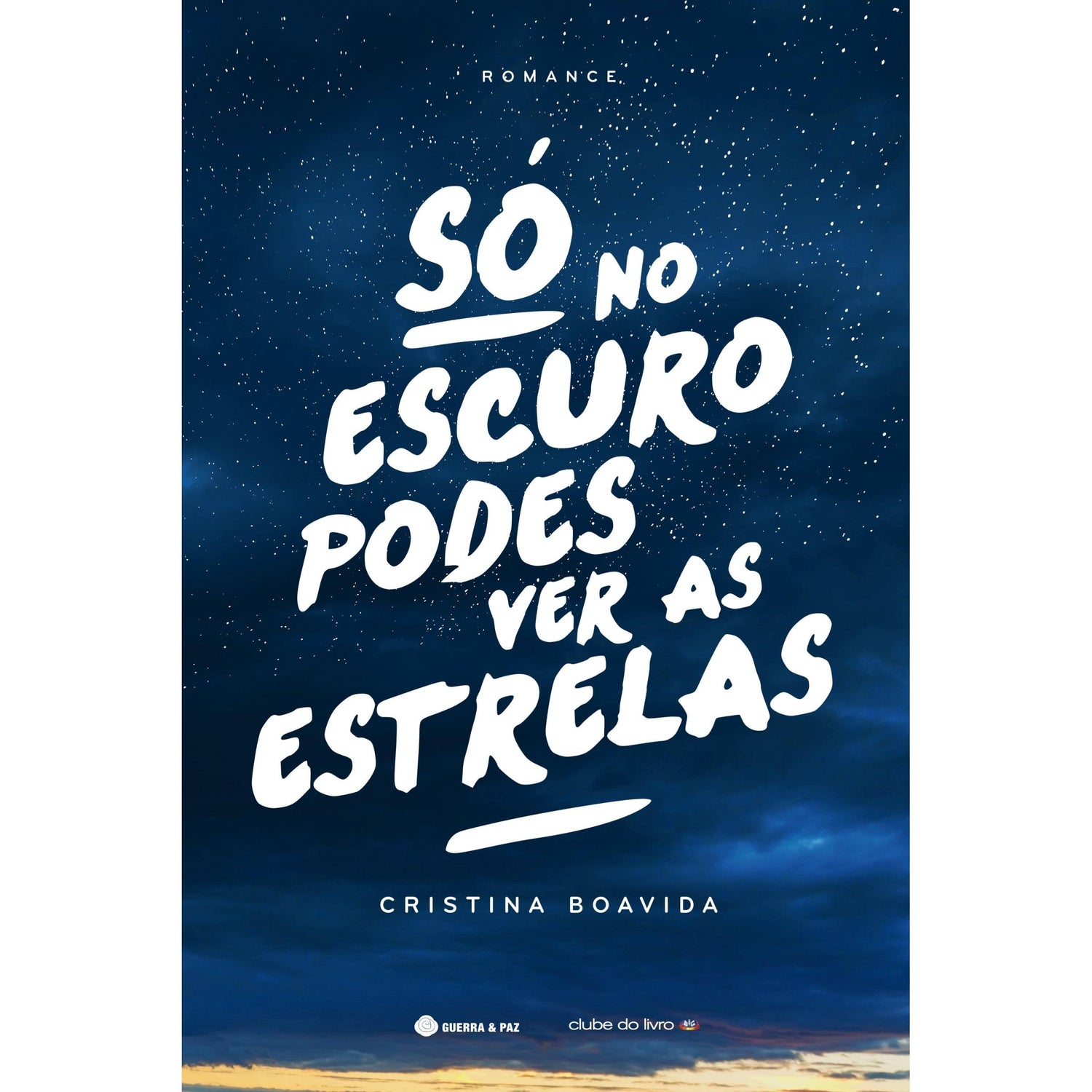 Só no Escuro Podes Ver as Estrelas de Cristina Boavida