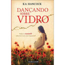 Dançando sobre Vidro de Ka Hancock