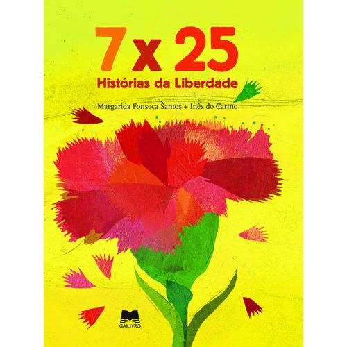 7 x 25 - Histórias da Liberdade de Margarida Fonseca Santos