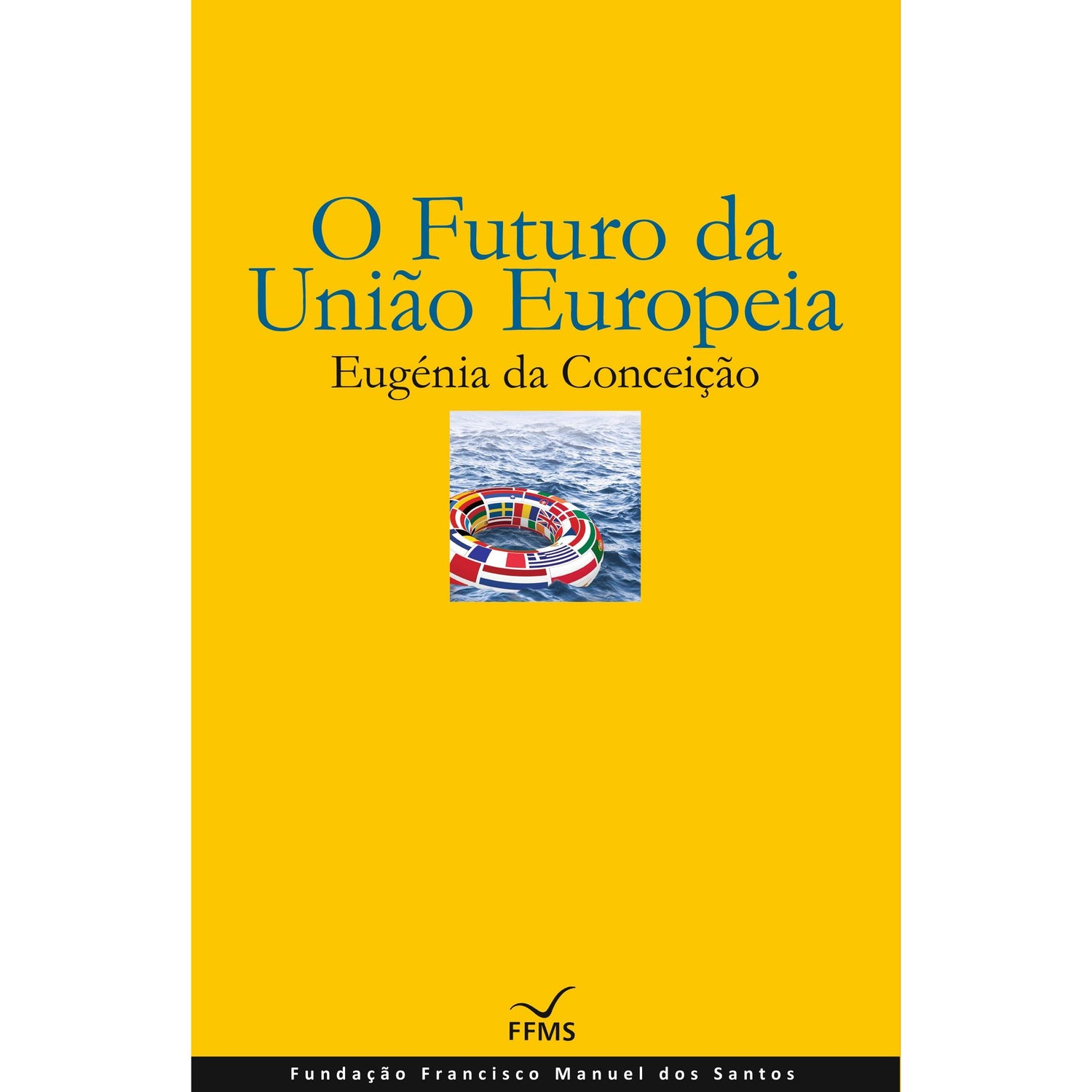 O Futuro da União Europeia de Eugénia da Conceição