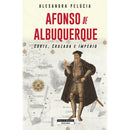 Afonso de Albuquerque de Alexandra Pelúcia