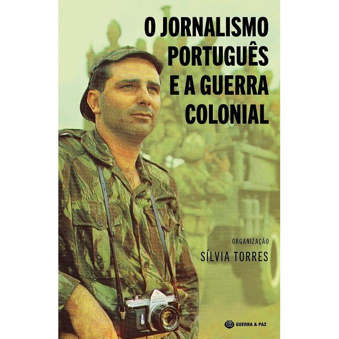 O Jornalismo Português e a Guerra Colonial de Sílvia Torres