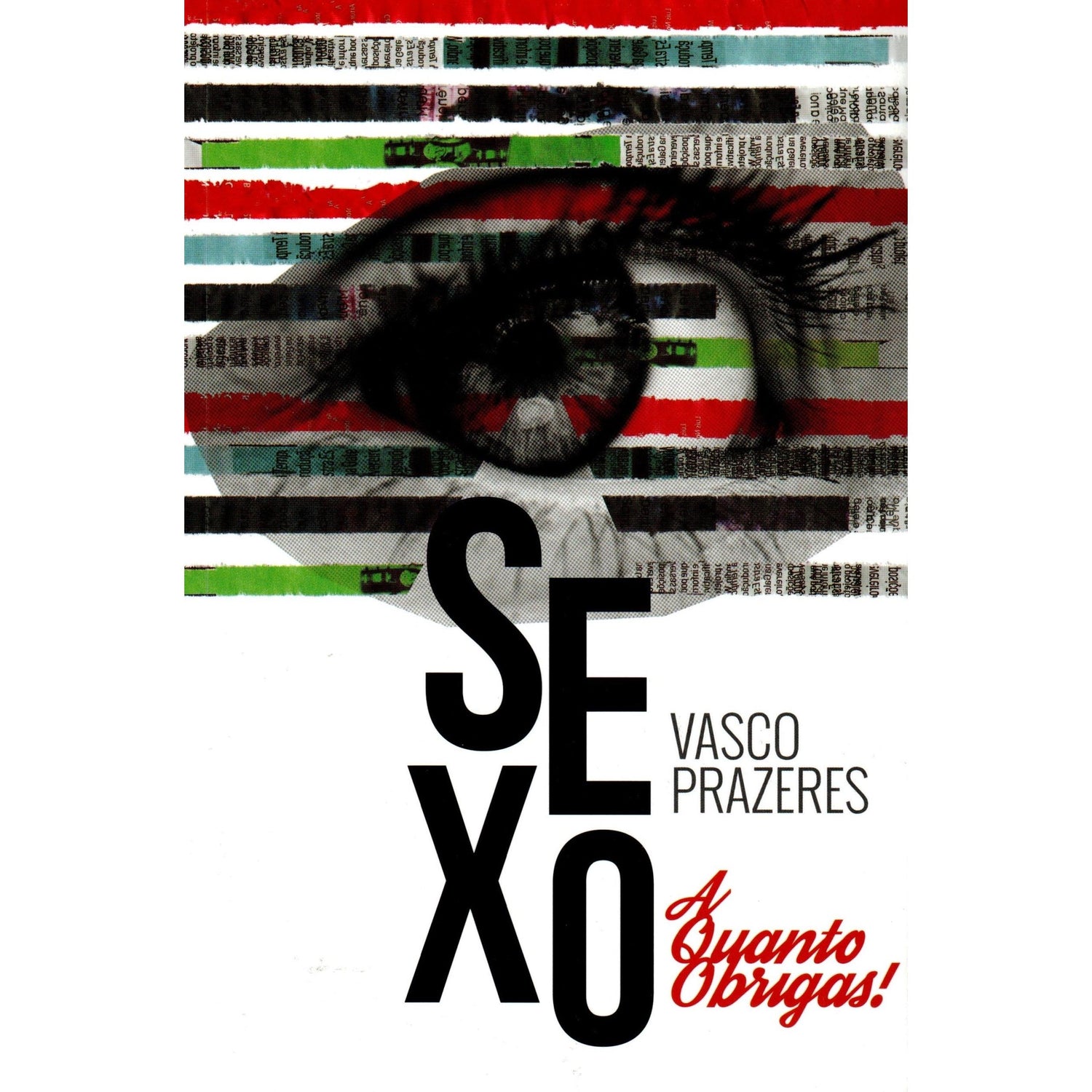 Sexo, A Quanto Obrigas! de Vasco Prazeres