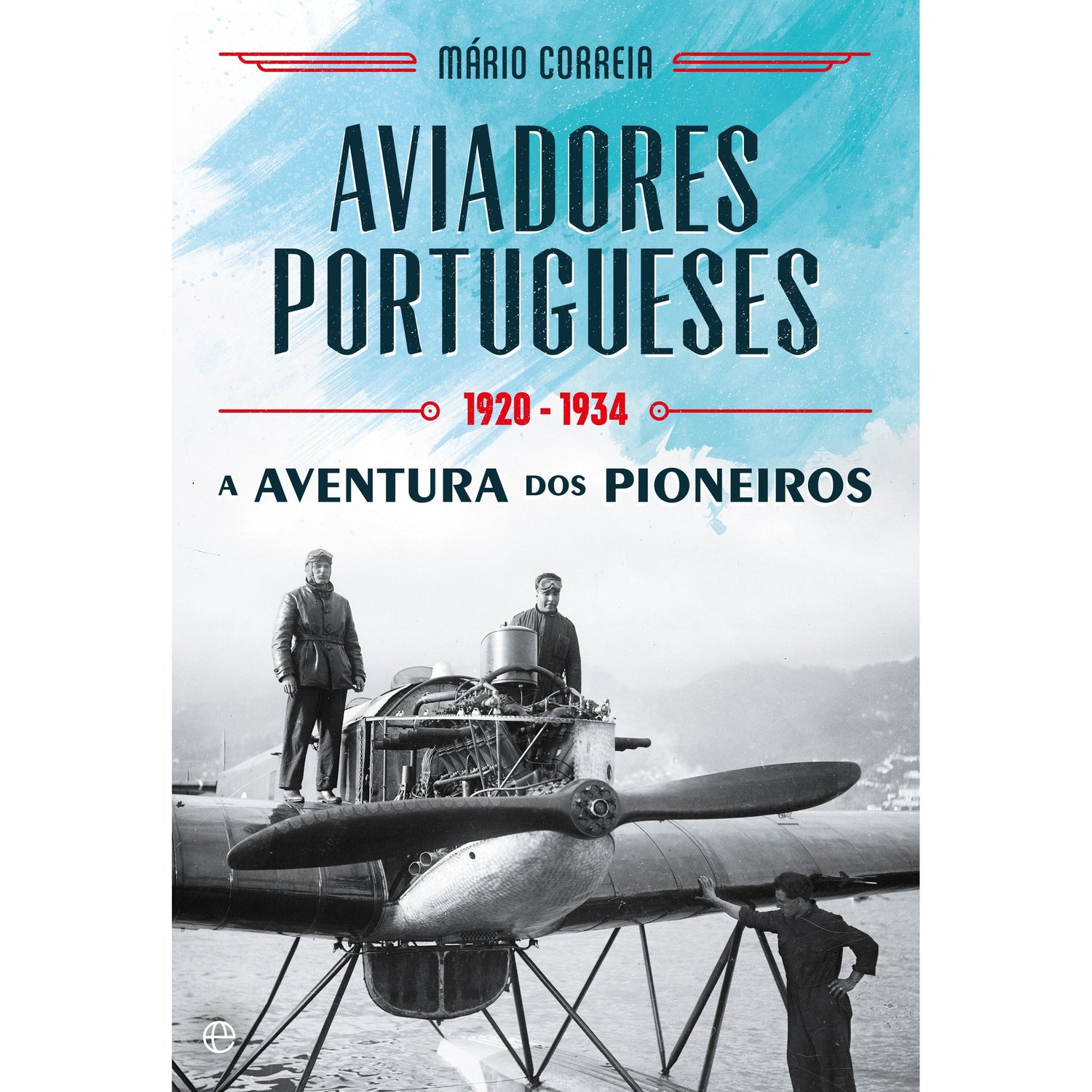 Os Aviadores Portugueses - 1920 -1934 de Mário Correia