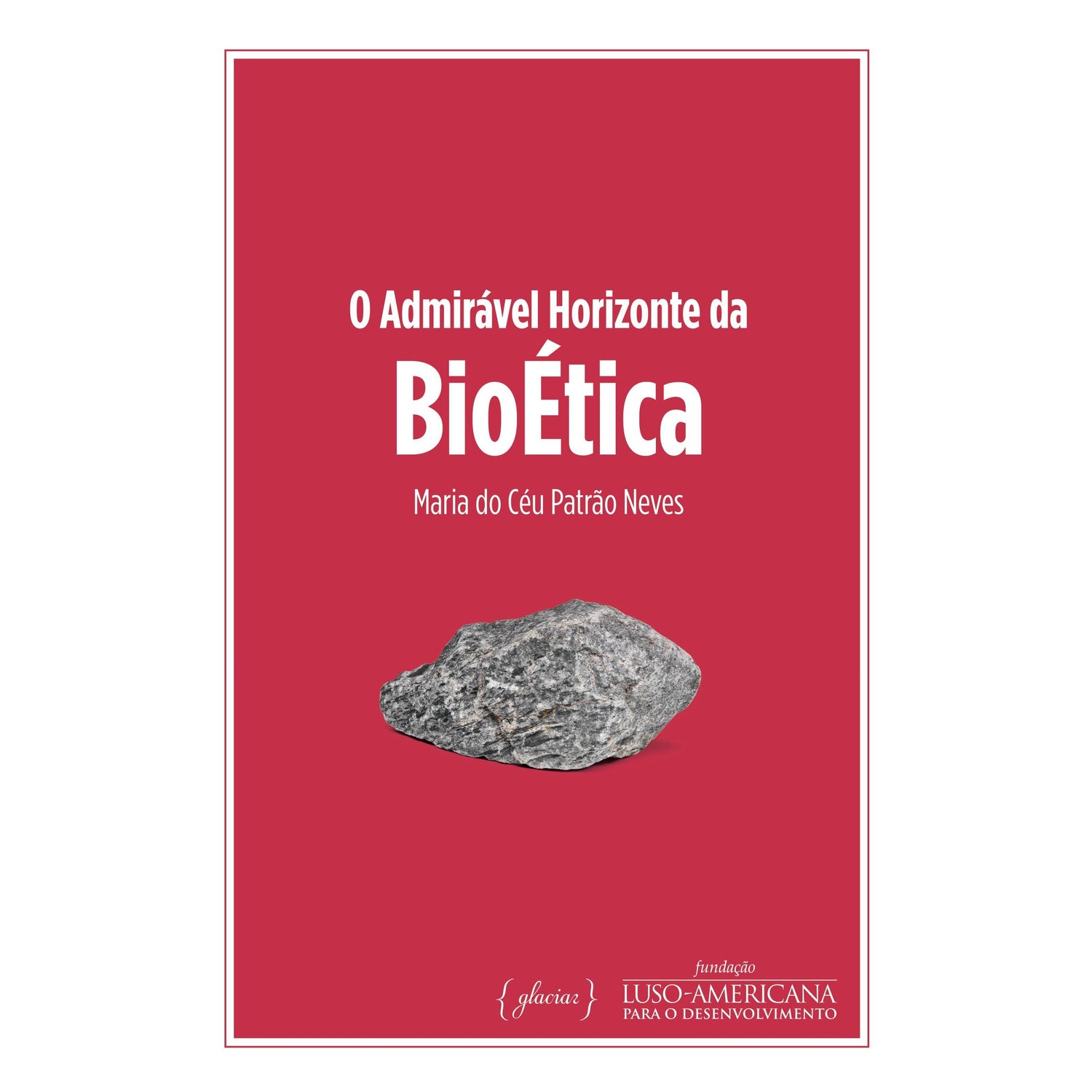 O Admirável Horizonte da Bioética de Maria do Céu Patrão Neves