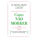 Como Não Morrer de Michael Greger