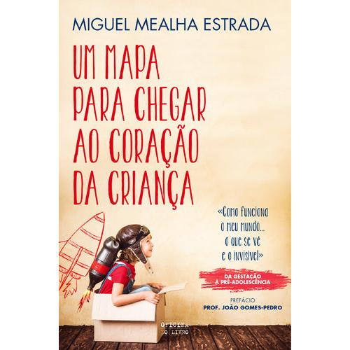 Um Mapa Para Chegar ao Coração da Criança de Miguel Estrada