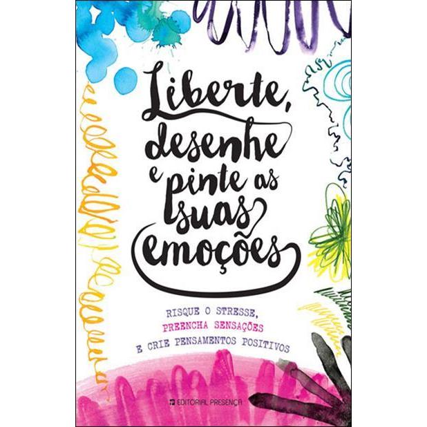 Liberte, Desenhe e Pinte as Suas Emoções de Jo Fernihough