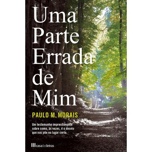 Uma Parte Errada de Mim de Paulo M. Morais