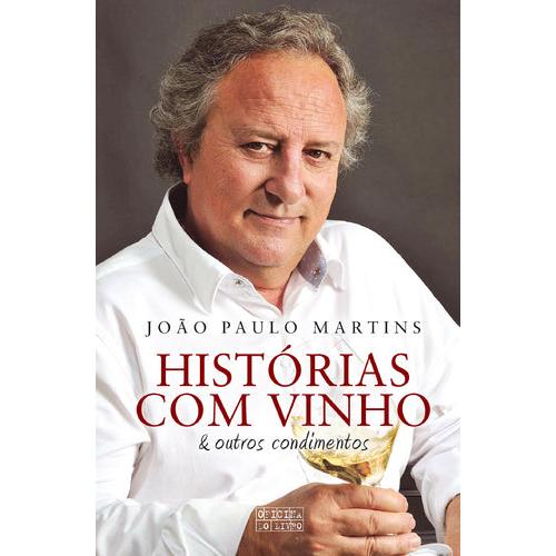 Histórias com Vinho & Outros Condimentos de João Paulo Martins