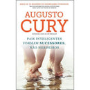 Pais Inteligentes Formam Sucessores, Não Herdeiros de Augusto Cury
