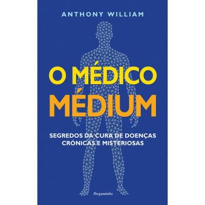 O Médico Médium de Anthony William de Anthony William