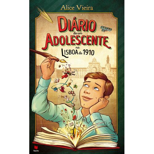 Diário de Um Adolescente na Lisboa de 1910 de Alice Vieira