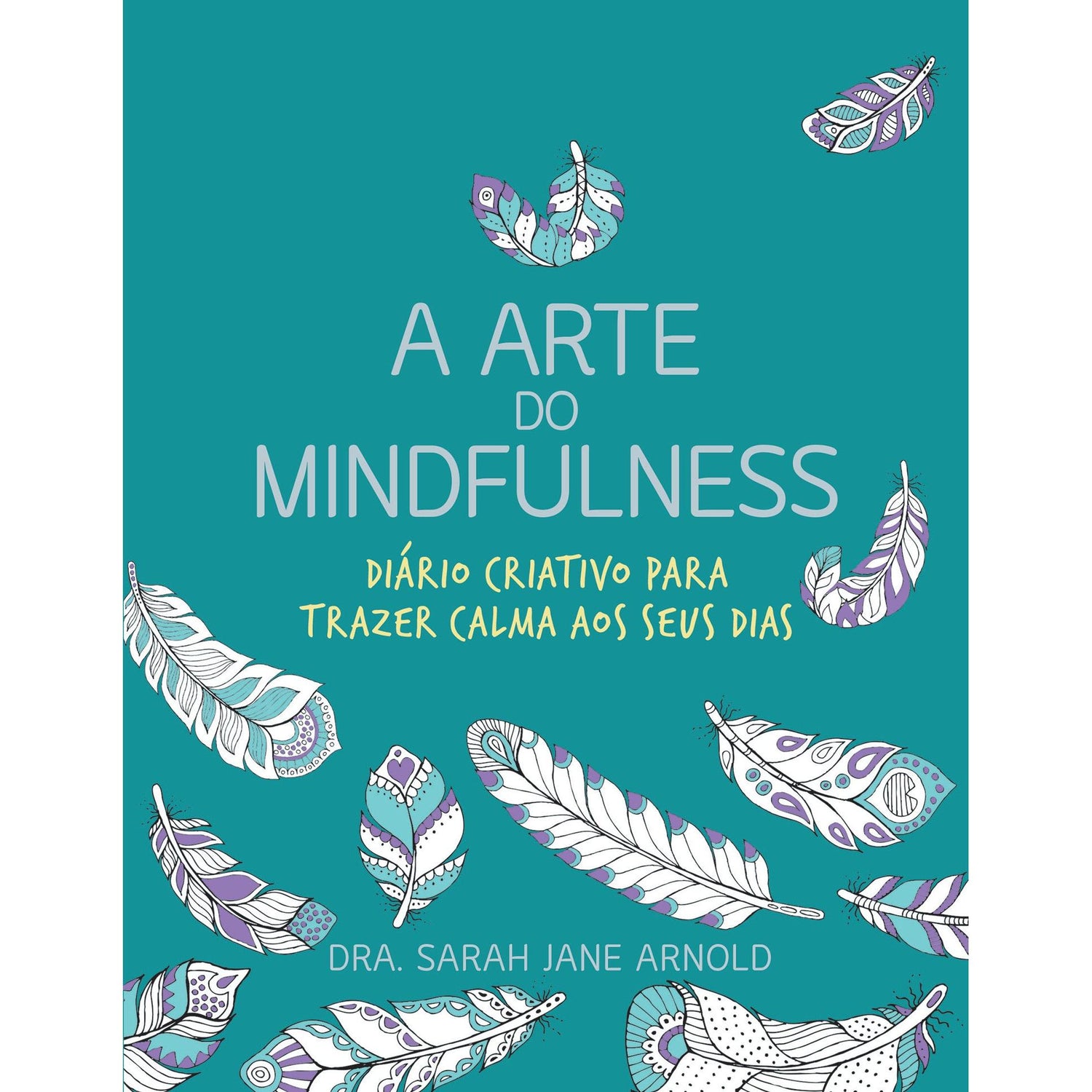 A Arte do Mindfulness de Sarah Jane Arnold