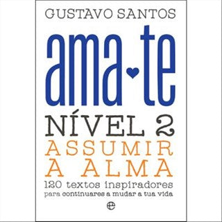 Ama-te - Nível 2 - Assumir a Alma de Gustavo Santos