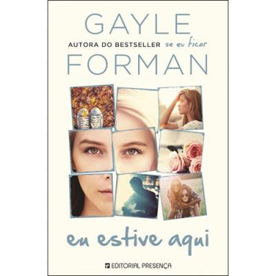 Eu Estive Aqui de Gayle Forman