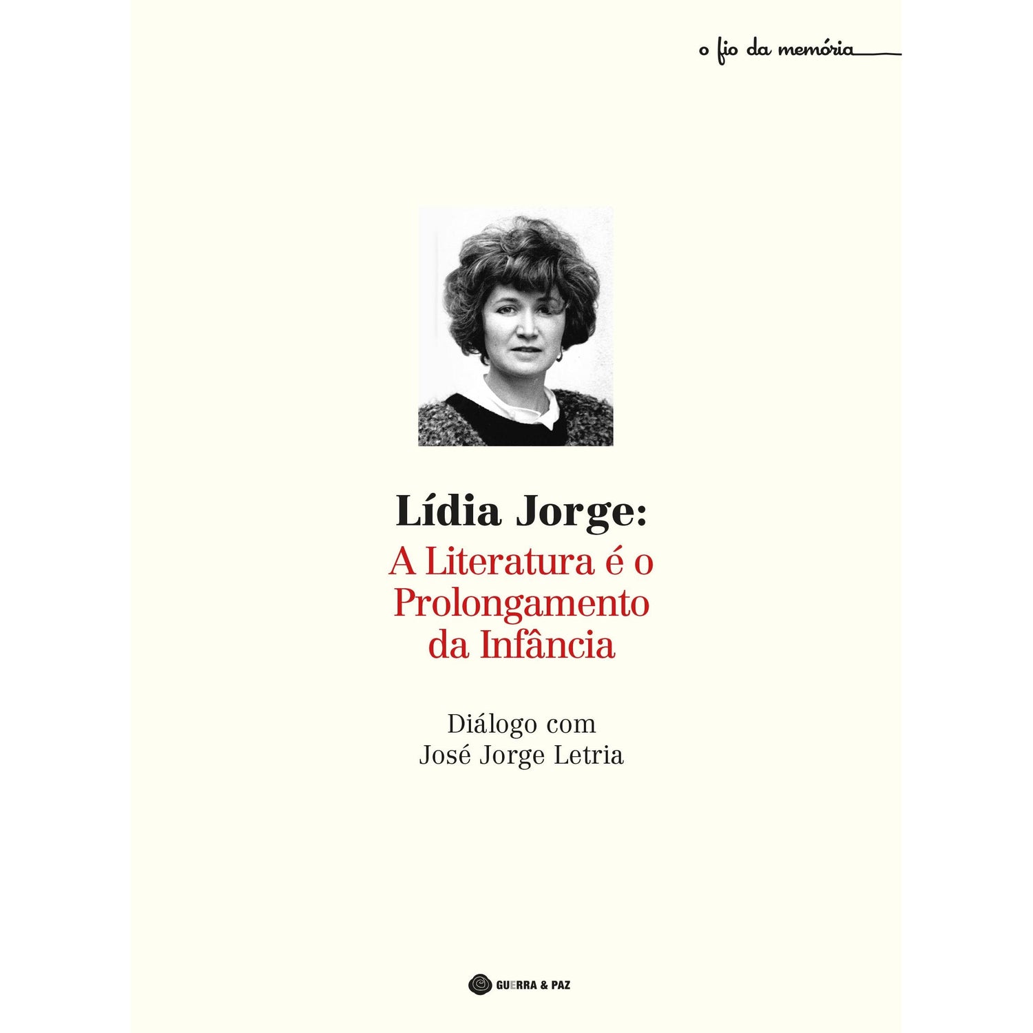Lídia Jorge: A Literatura é o Prolongamento da Infância de José Jorge Letria
