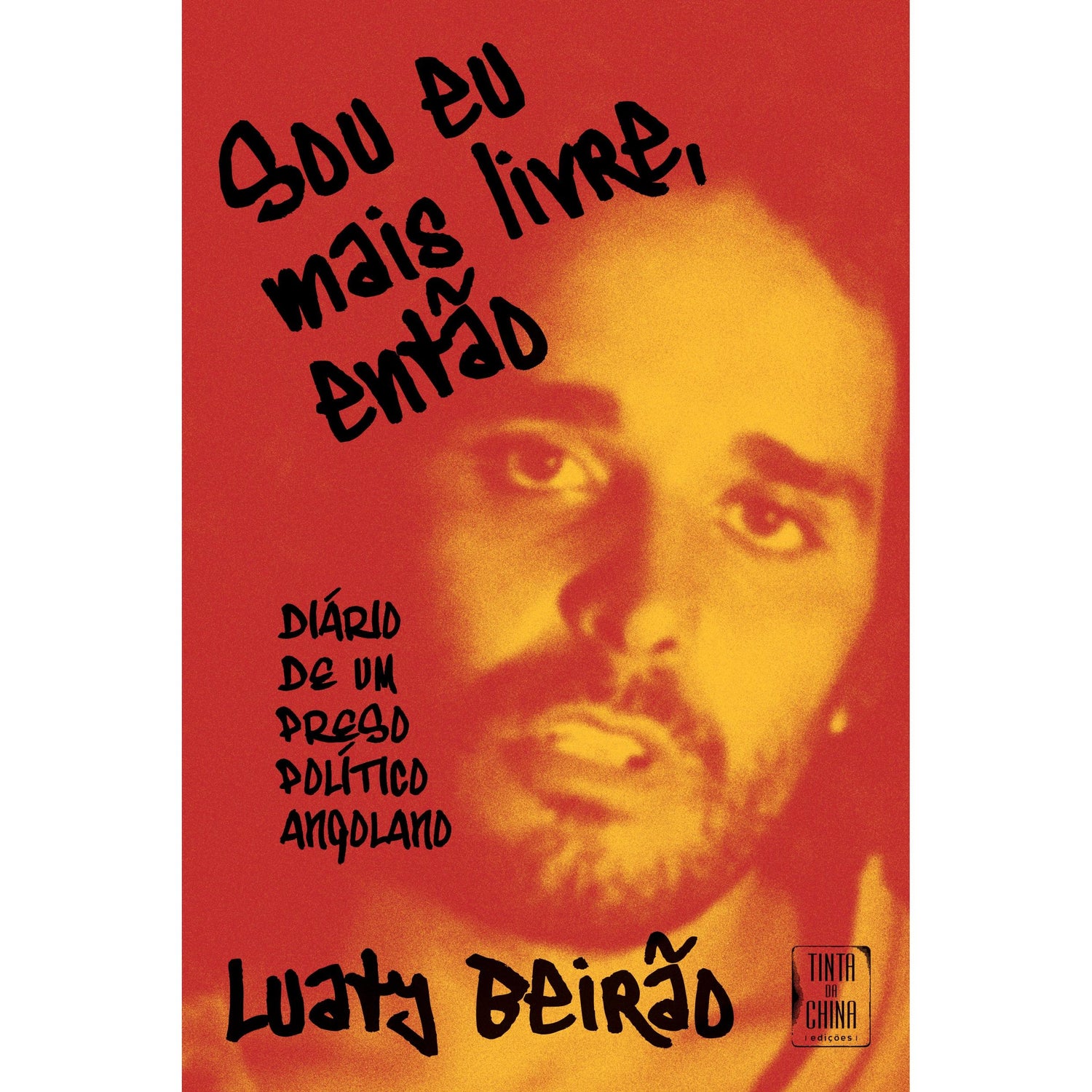 Sou Eu Mais Livre, Então de Luaty Beirão