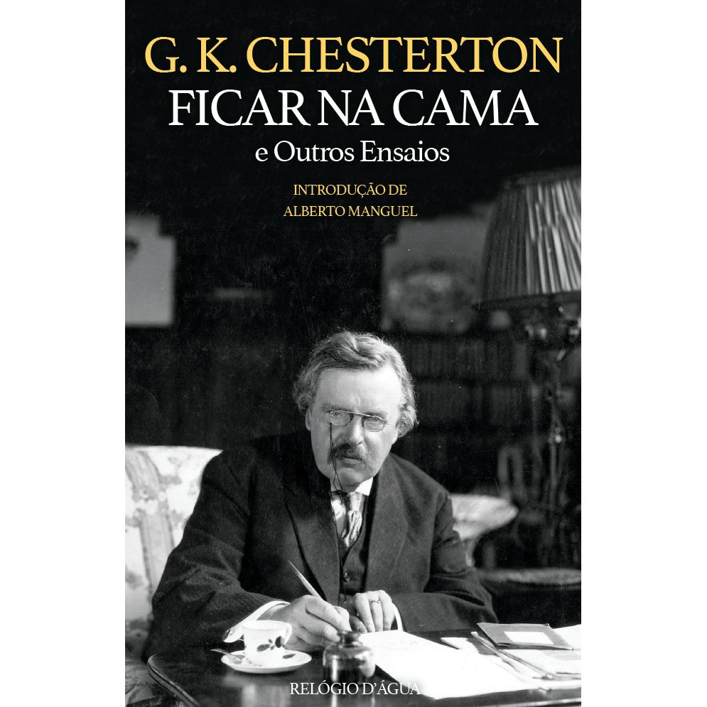 Ficar na Cama e Outros Ensaios de G.K. Chesterton