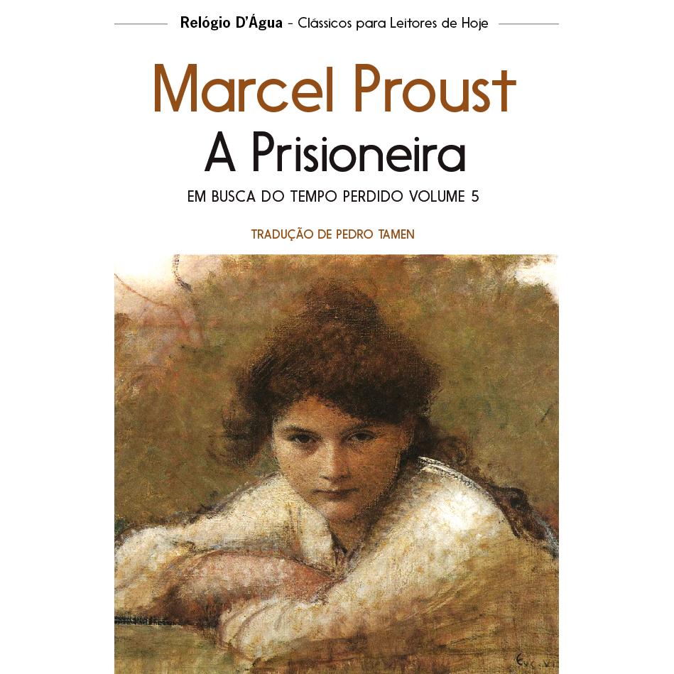 Em Busca do Tempo Perdido - A Prisioneira de Marcel (Volume V) de Marcel Proust