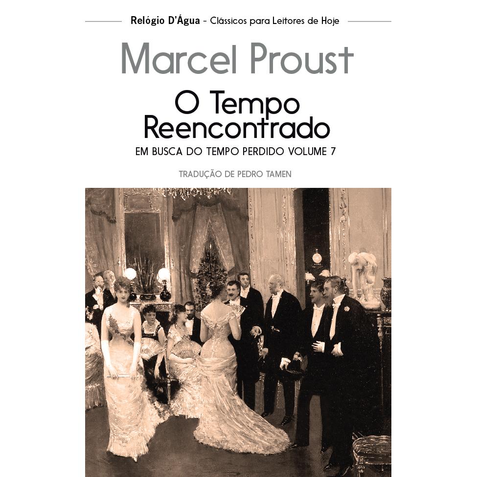 Em Busca do Tempo Perdido - O Tempo Reencontrado (Volume VII) de Marcel Proust