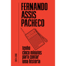 Tenho Cinco Minutos para Contar Uma História de Fernando Assis Pacheco