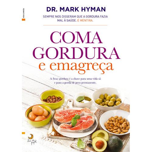 Coma Gordura e Emagreça de Dr. Mark Hyman