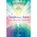 A Magia dos Anjos e dos Seres da Natureza de Joana Barradas