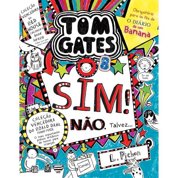 Tom Gates 8: Sim! Não. Talvez… de Liz Pichon