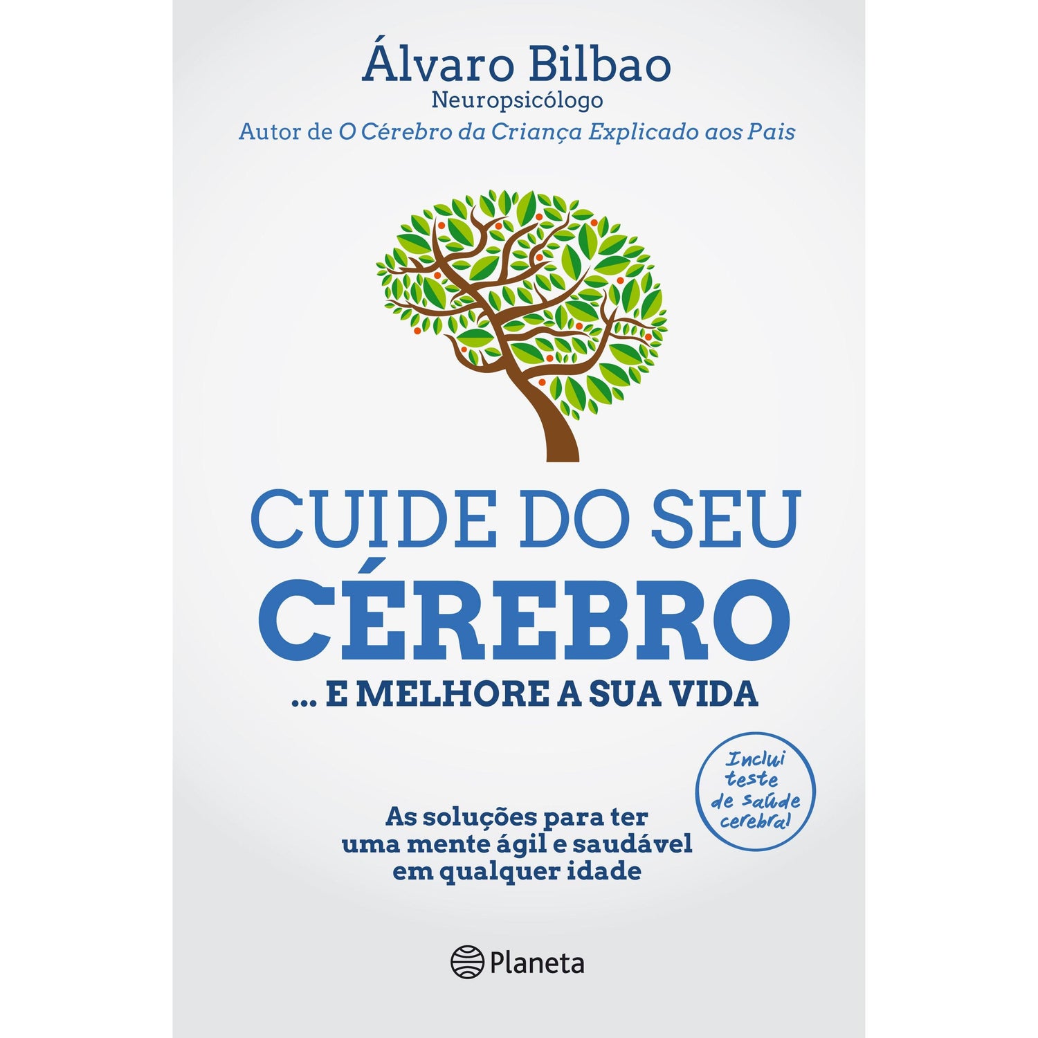 Cuide do Seu Cérebro... e Melhore a Sua Vida de Álvaro Bilbao