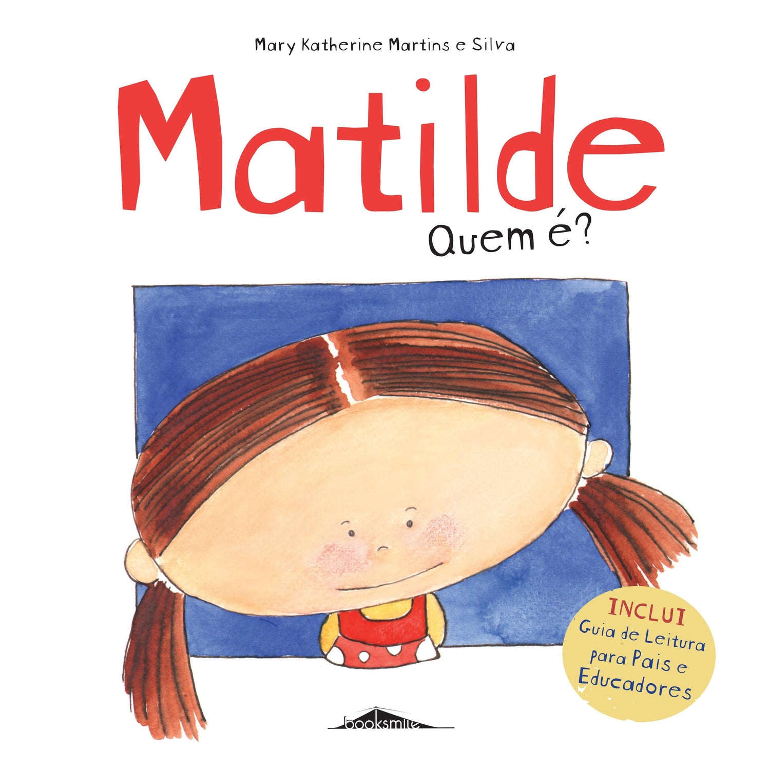 Matilde Quem É? de Mary Katherine Martins e Silva