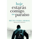 Hoje Estarás Comigo no Paraíso de Bruno Vieira Amaral