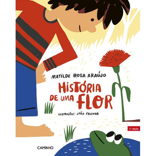 História de Uma Flor (2ª Edição) de Matilde Rosa Araújo