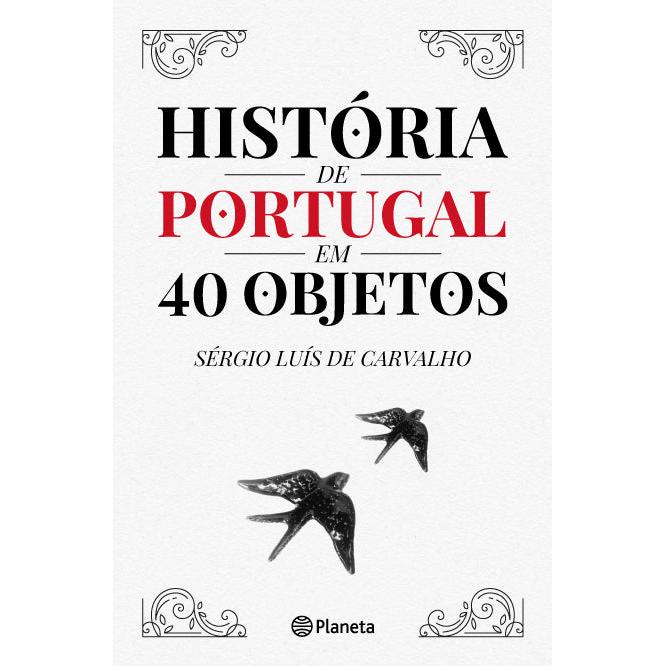 História de Portugal em 40 Objetos de Sérgio Luís de Carvalho