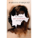As Coisas Que Perdemos no Fogo de Mariana Enriquez