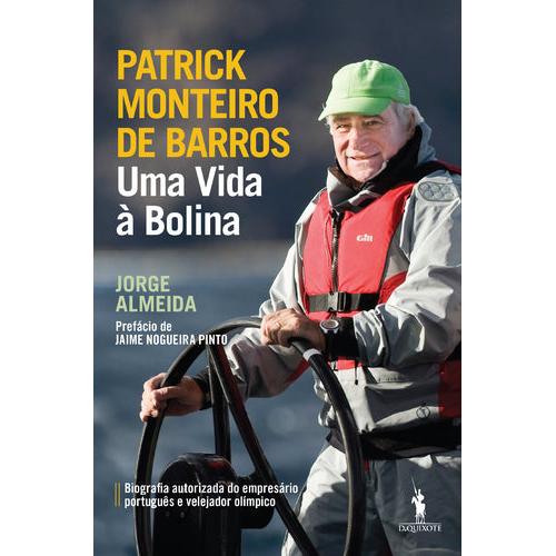 Patrick Monteiro de Barros - Uma Vida À Bolina de Jorge Almeida