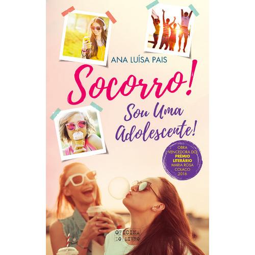 Socorro! Sou Uma Adolescente! de Ana Luísa Pais