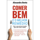Comer Bem é o Melhor Remédio de Alexandra Bento
