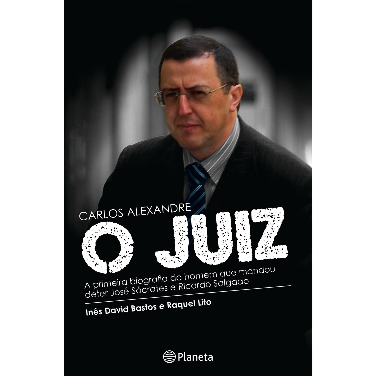 Carlos Alexandre - O Juiz de Inês David Bastos