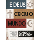E Deus Criou o Mundo de Carlos Quevedo